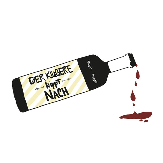Serviette - Der Klügere kippt nach